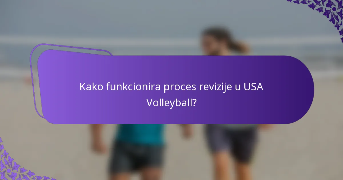 Kako funkcionira proces revizije u USA Volleyball?