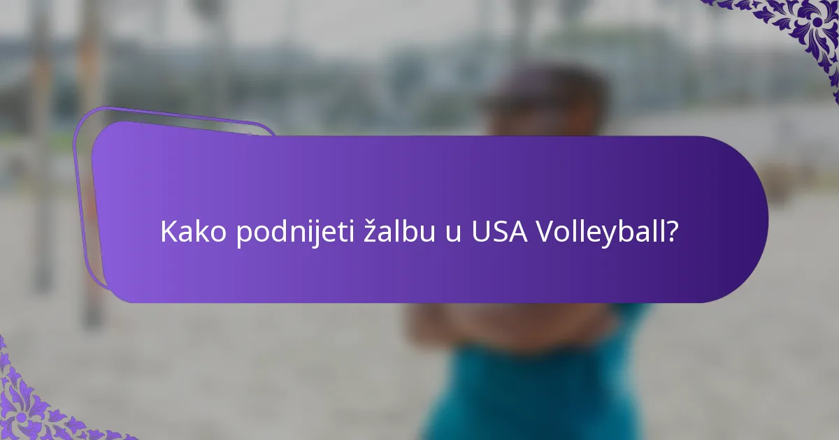Kako podnijeti žalbu u USA Volleyball?