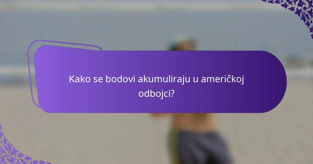 Kako se bodovi akumuliraju u američkoj odbojci?