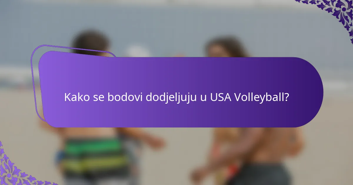 Kako se bodovi dodjeljuju u USA Volleyball?