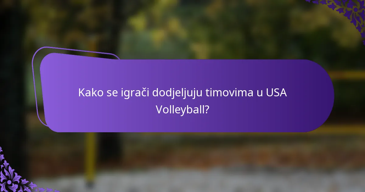 Kako se igrači dodjeljuju timovima u USA Volleyball?