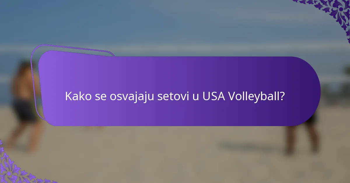 Kako se osvajaju setovi u USA Volleyball?