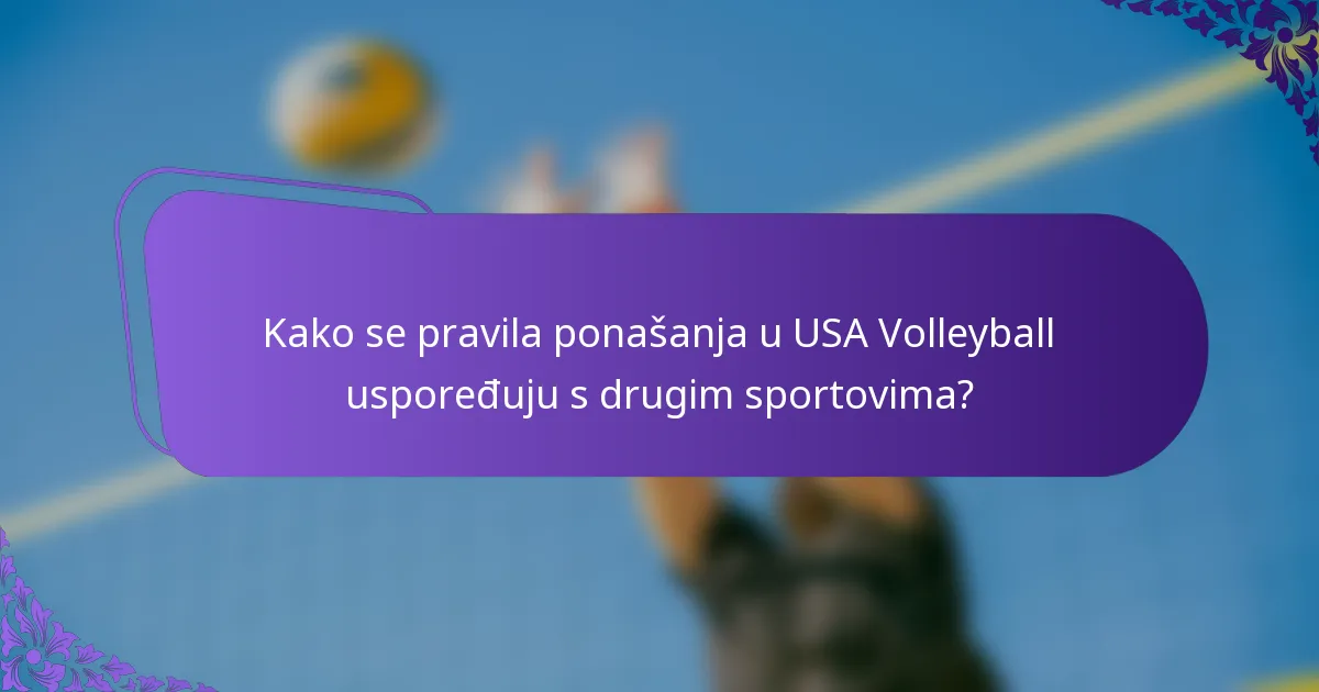 Kako se pravila ponašanja u USA Volleyball uspoređuju s drugim sportovima?