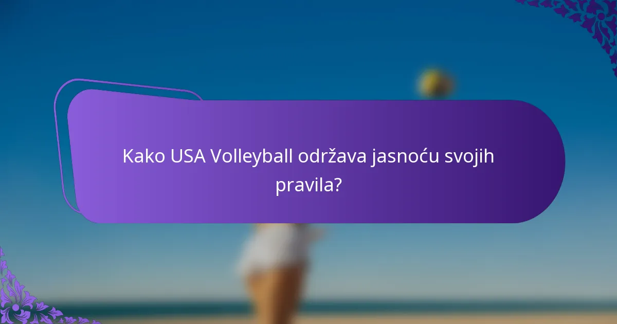 Kako USA Volleyball održava jasnoću svojih pravila?