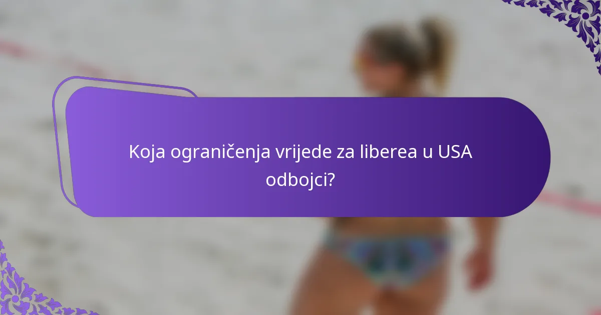 Koja ograničenja vrijede za liberea u USA odbojci?