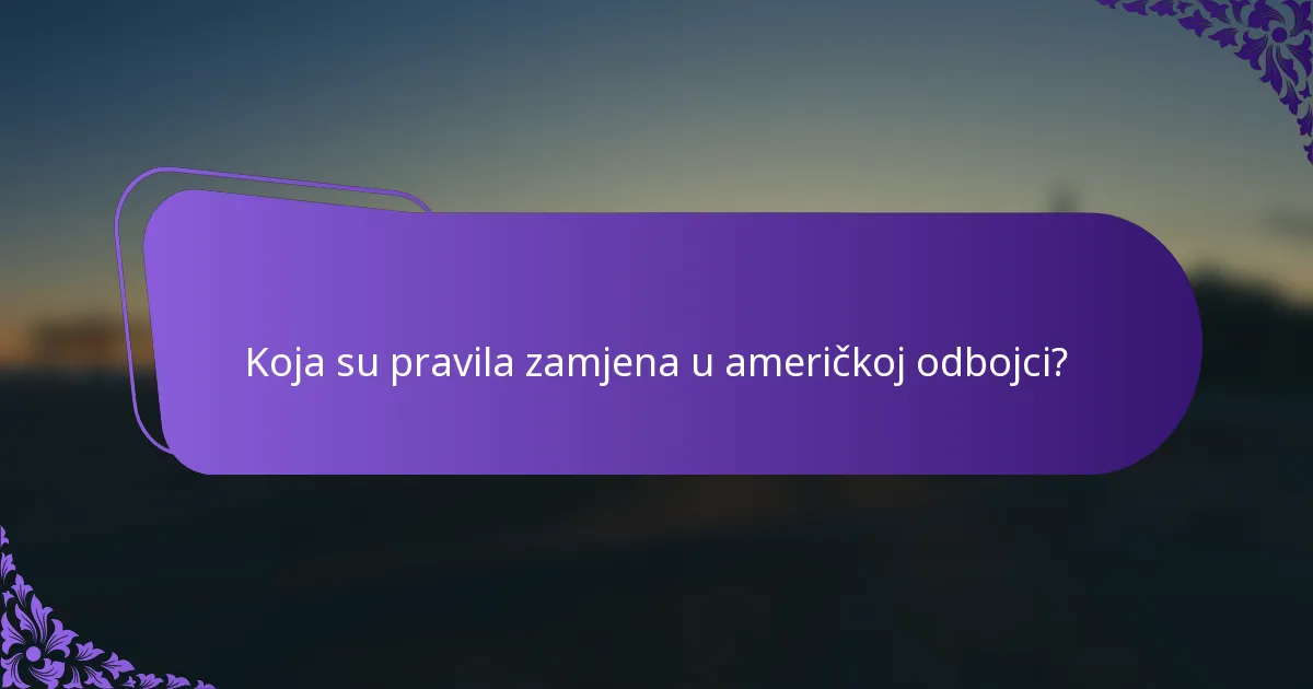 Koja su pravila zamjena u američkoj odbojci?