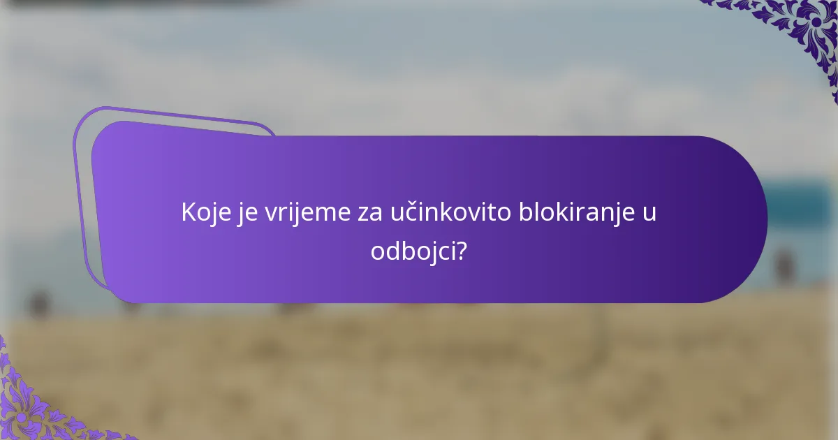 Koje je vrijeme za učinkovito blokiranje u odbojci?