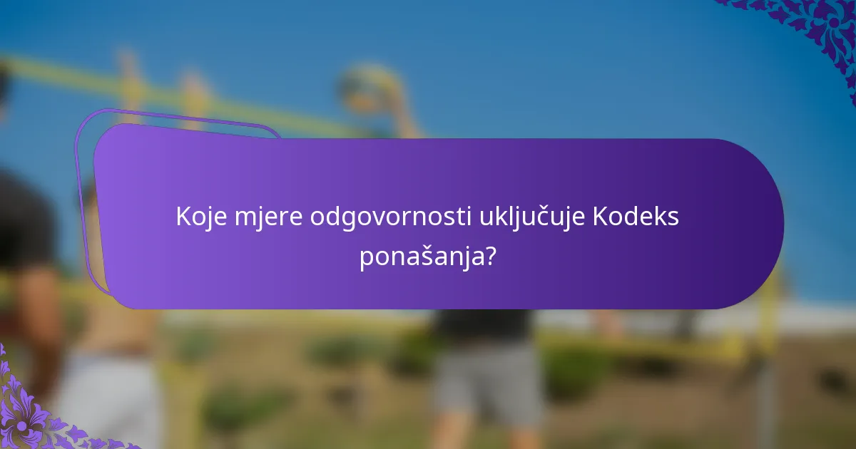 Koje mjere odgovornosti uključuje Kodeks ponašanja?