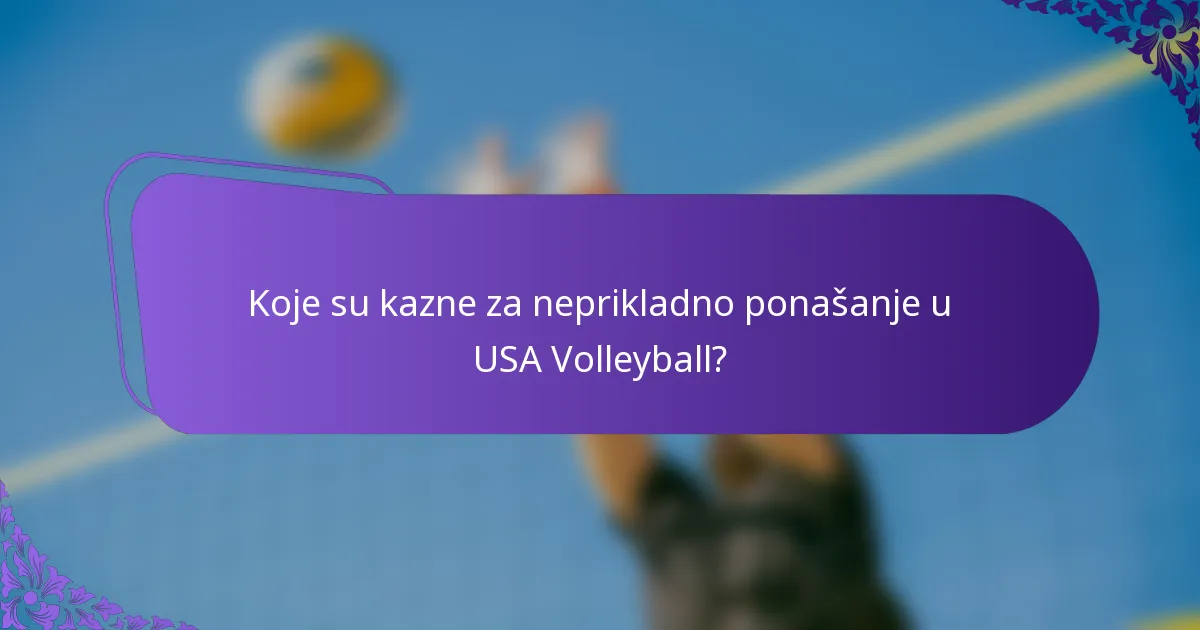 Koje su kazne za neprikladno ponašanje u USA Volleyball?
