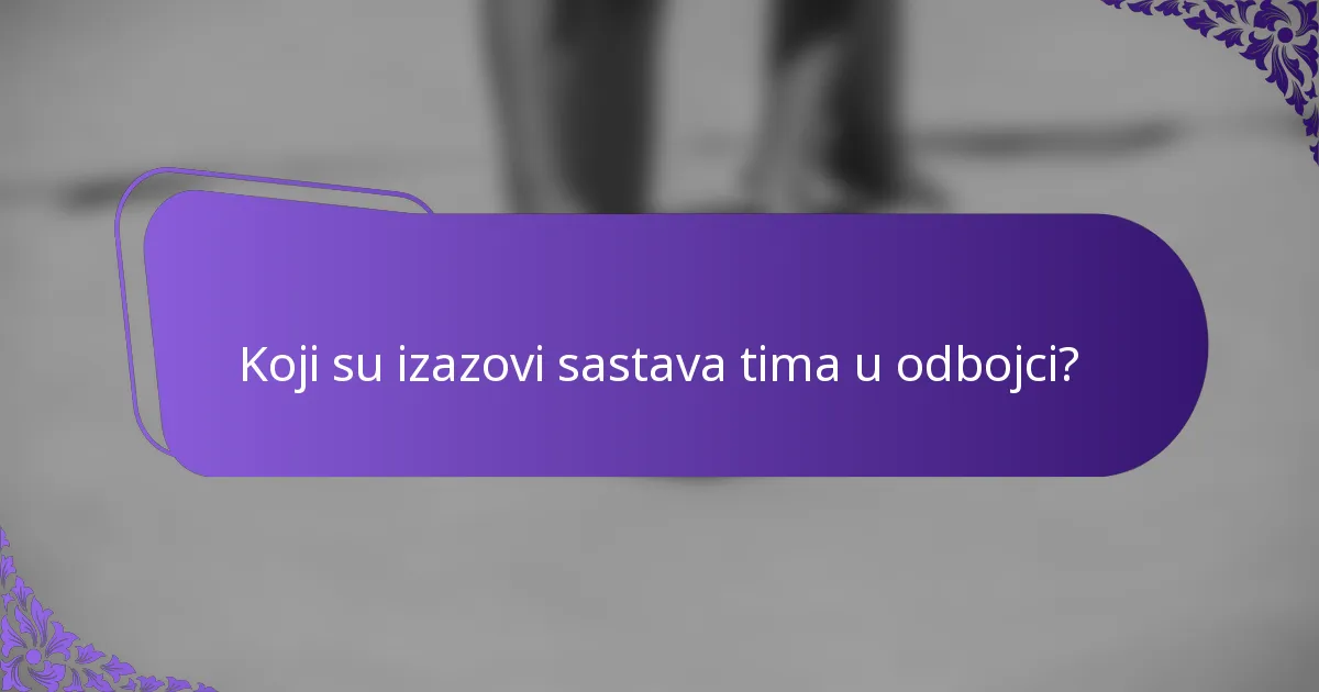 Koji su izazovi sastava tima u odbojci?