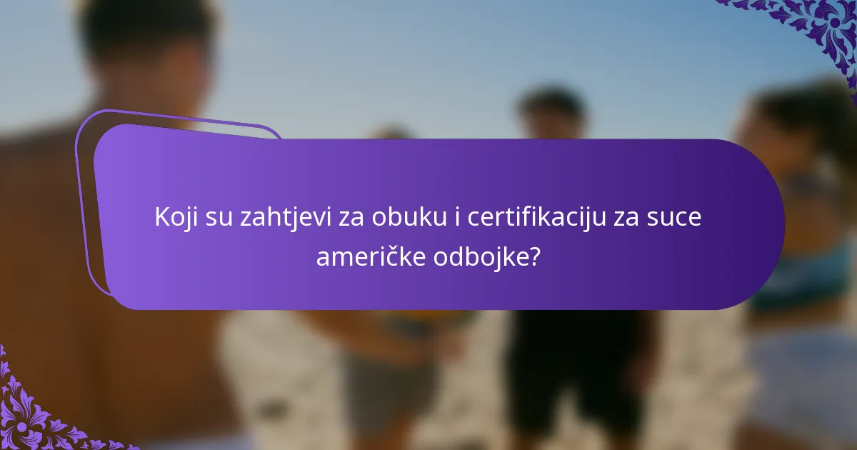 Koji su zahtjevi za obuku i certifikaciju za suce američke odbojke?