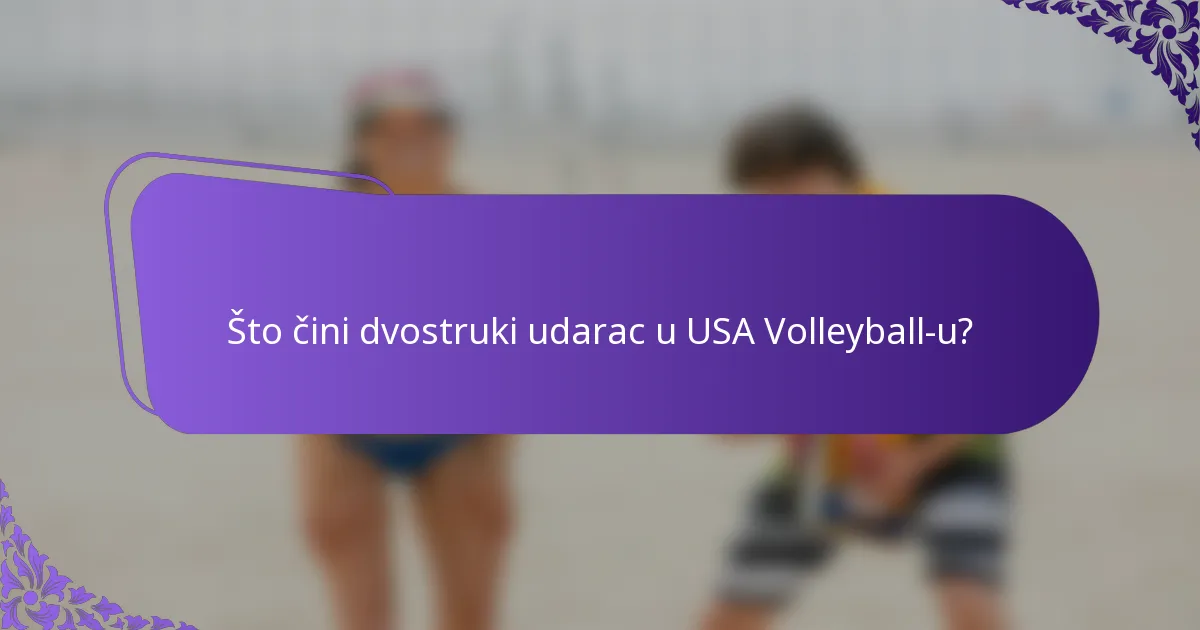 Što čini dvostruki udarac u USA Volleyball-u?