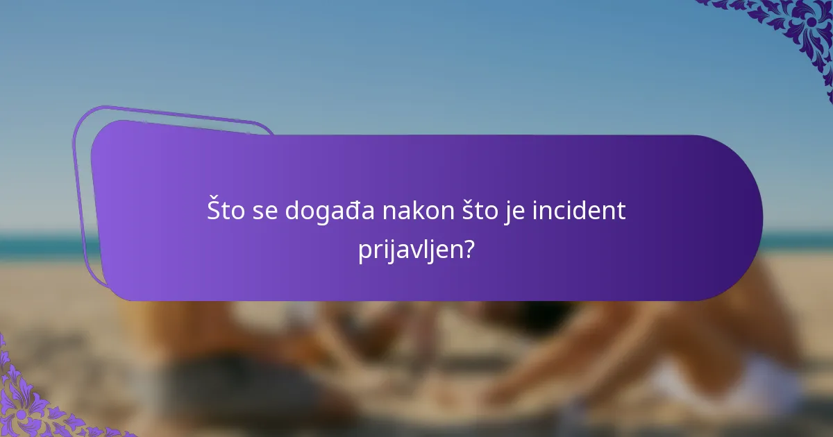 Što se događa nakon što je incident prijavljen?