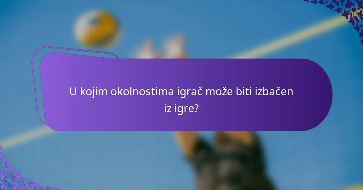 U kojim okolnostima igrač može biti izbačen iz igre?